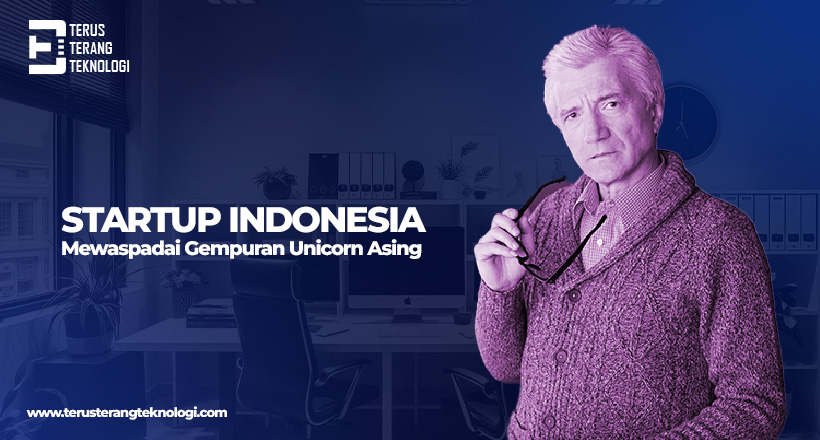 Startup Indonesia Mewaspadai Gempuran Unicorn Asing